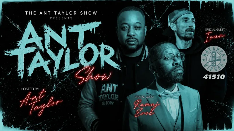 Ant Taylor Show ft,  Ramaj Eroc  and Ivan - Bayareahiphop415510